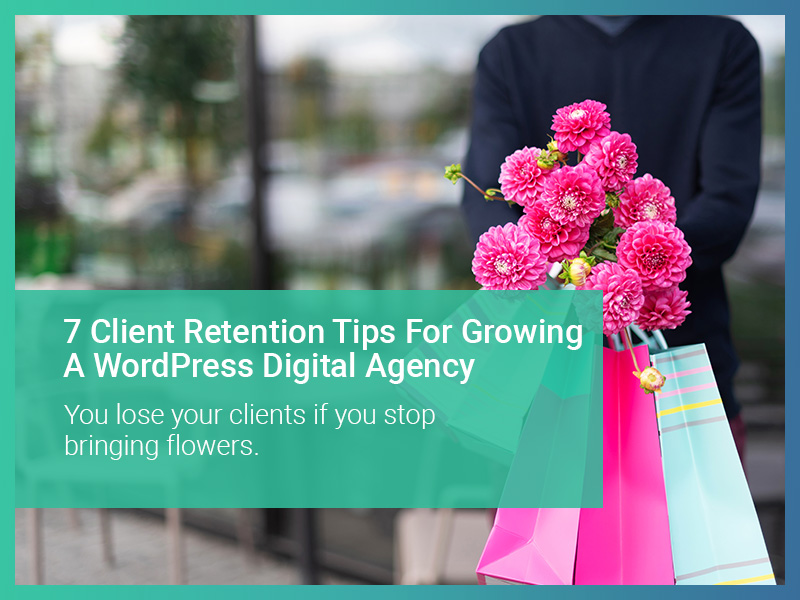 Picture of WordPress agency client retention tips.